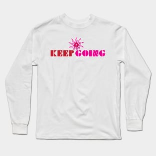 KEEP GOING Long Sleeve T-Shirt